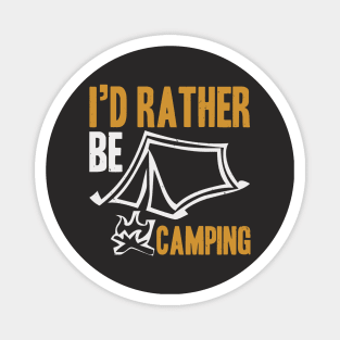 I'd Rather Be Camping Magnet